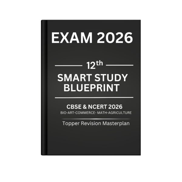 12th Smart Study Blueprint – CBSE & NCERT (2026 Exam)