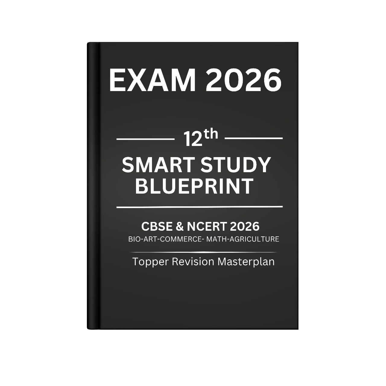 12th Smart Study Blueprint – CBSE & NCERT (2026 Exam)